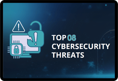 Top 8 cybersecurity threats